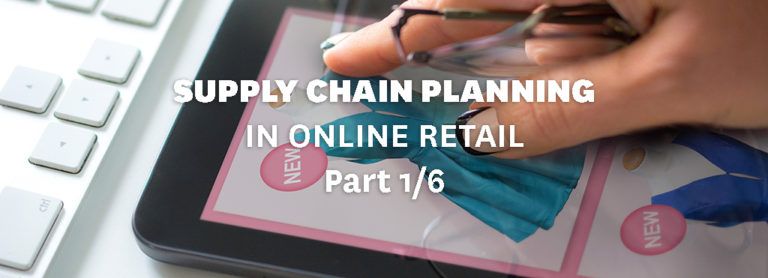 Supply chain planning in online retail part 1